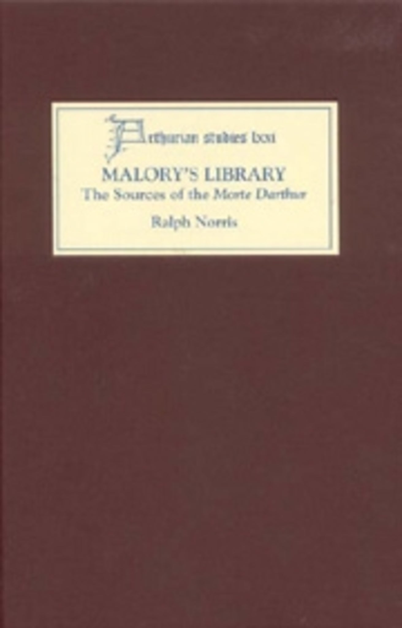 Cover image for Malory's Library: The Sources of the Morte Darthur ISBN 9781843841548